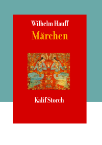 Hauff Wilhelm — Märchen - Kalif Storch