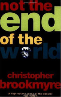 Brookmyre Christopher — Not the End of the World