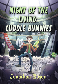 Jonathan Rosen — Night of the Living Cuddle Bunnies (Devin Dexter 1)