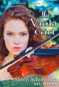 Murray, Sherri Schoenborn — The Viola Girl