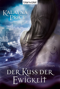 Price Kalayna — Der Kuss der Ewigkeit