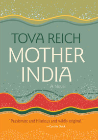 Tova Reich — Mother India