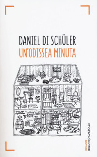 Daniel Di Schüler — Un’odissea minuta