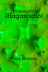 Harry Harrison — ¡Hagan sitio! ¡Hagan sitio!