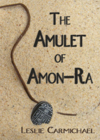 Carmichael Leslie — The Amulet of Amon-Ra