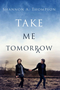 Thompson, Shannon A — Take Me Tomorrow