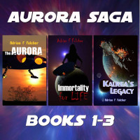 Fulcher Adrian — The Aurora; Immortality for Life; Kalrea's Legacy