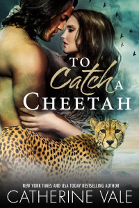 Vale Catherine — To Catch A Cheetah