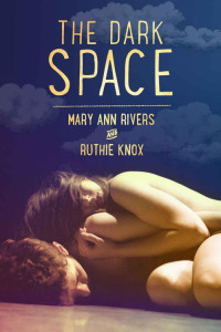 Rivers Mary Ann; Knox Ruthie — The Dark Space