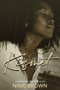 Brown Nikki — When It's Kismet : A North Brooke Port Novel