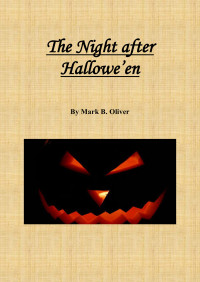 Oliver, Mark B — The Night After Halloween