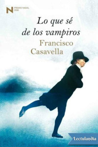 Francisco Casavella — Lo que sé de los vampiros
