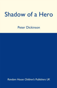 Dickinson Peter — Shadow of a Hero