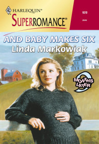 Linda Markowiak — And Baby Makes Six