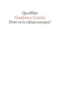 Gianfranco Contini — Dove va la cultura europea? Relazione sulle cose di Ginevra 
