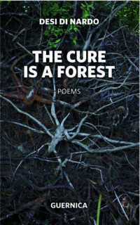 Desi Di Nardo — The Cure Is a Forest