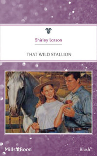 Shirley Larson — That Wild Stallion