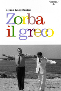 Nikos Kazantzakis — Zorba il greco