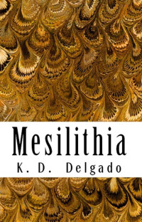 Delgado, K D — Mesilithia