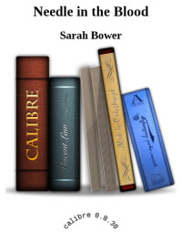Bower Sarah — The Needle in the Blood