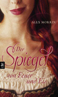 Morrin Alex — Der Spiegel von Feuer und Eis