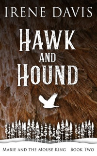 Irene Davis — Hawk and Hound (Marie and The Mouse King 2)