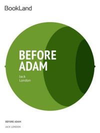 Jack London — Before Adam