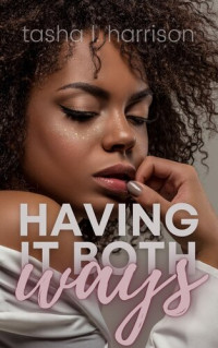 Tasha L. Harrison — Having it Both Ways