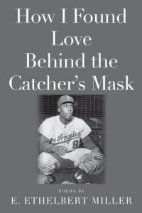 E. Ethelbert Miller — How I Found Love Behind the Catcher's Mask