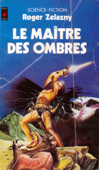 Zelazny Roger — Le maitre des ombres