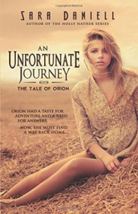 Daniell Sara — An Unfortunate Journey The Tale of Orion
