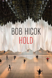Bob Hicok — Hold