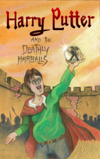O'Donnell, Timothy R — Harry Putter & the Deathly Hairballs