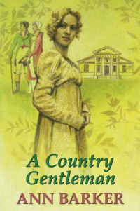 Barker Ann — A Country Gentleman
