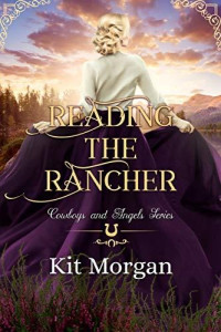 Kit Morgan — Reading the Rancher (Cowboys and Angels Book 28)