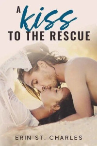 Erin St. Charles — A Kiss to the Rescue