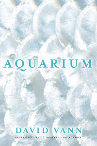 David Vann — Aquarium