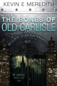 Meredith, Kevin E — The Bones of Old Carlisle