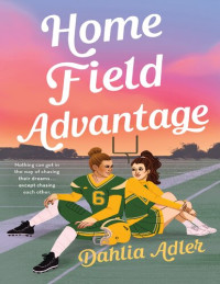 Dahlia Adler — Home Field Advantage