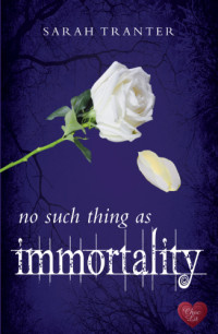 Tranter Sarah — No Such Thing As Immortality