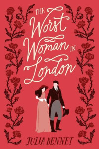 Julia Bennet — The Worst Woman in London