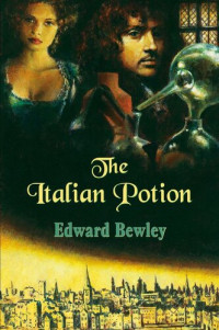Edward Bewley — The Italian Potion