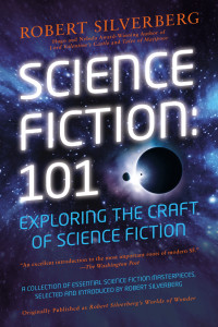 Swisher Robert K; Silverberg (Editor) — Science Fiction: 101 Exploring the Craft of Science Fiction