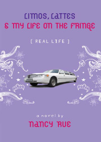 Rue, Nancy N — Limos, Lattes and My Life on the Fringe