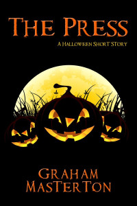 Masterton Graham — The Press: A Halloween Short Story
