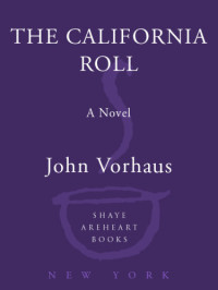 Vorhaus John — The California Roll