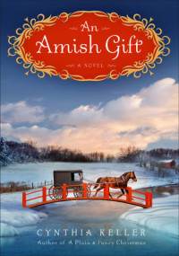 Keller Cynthia — An Amish Gift