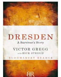 Gregg Victor — Dresden: A Survivor's Story