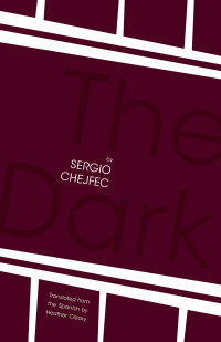 Chejfec Sergio — The Dark