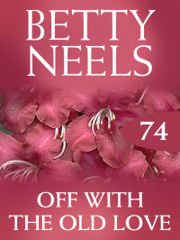 Neels Betty — Off With The Old Love